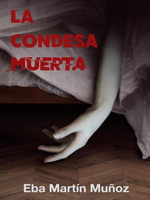 Title details for La condesa muerta by Eba Martín Muñoz - Available